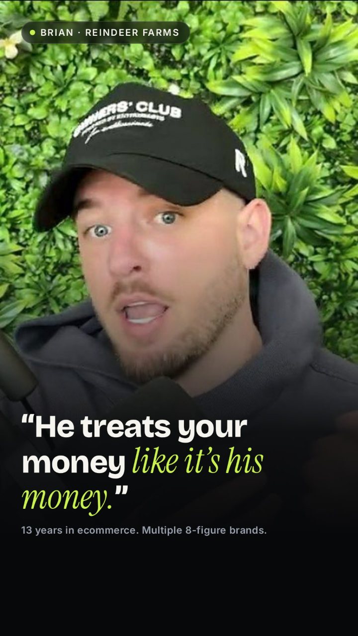 Brian, Reindeer Farms: He treats your money like it's his money